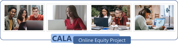 Collage representing the diversity of online college students. The CALA Online Equity Project logo appears under the collage.
